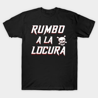 crazy skull. Phrase in Spanish with white typography: Rumbo a la locura. T-Shirt